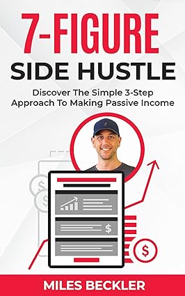 The 7 Figure Side Hustle: Discover The Simple 3-Step Approach To Making Passive Income (The Internet Marketing Starter Pack Book 1) - Epub + Converted Pdf